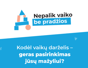 Kodėl vaikų darželis – geras pasirinkimas jūsų mažyliui?
